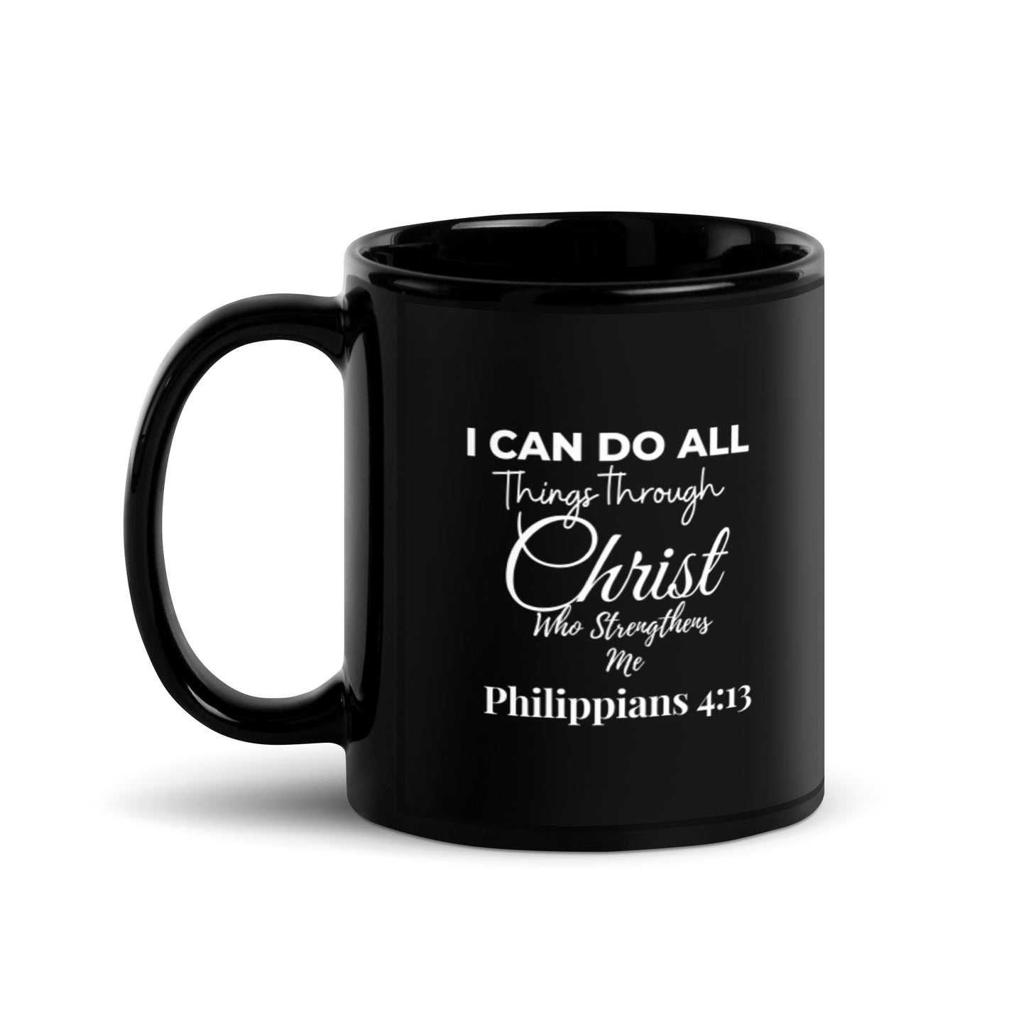 "I Can Do All Things Through Christ" Black Glossy Mug