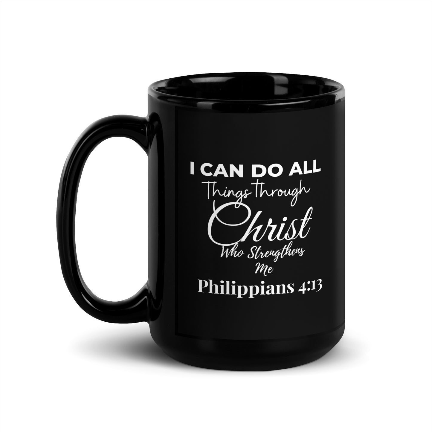 "I Can Do All Things Through Christ" Black Glossy Mug