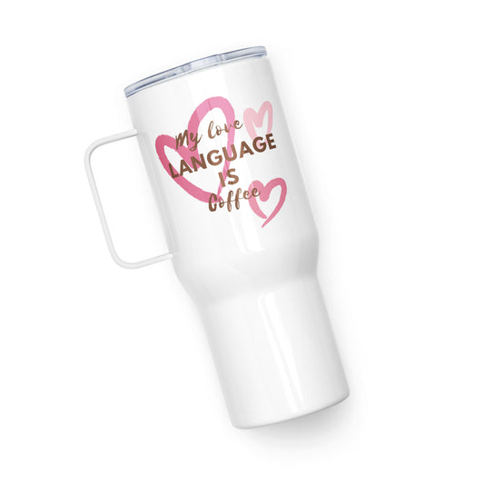 "My Love Language is Coffee" - Travel mug with a handle