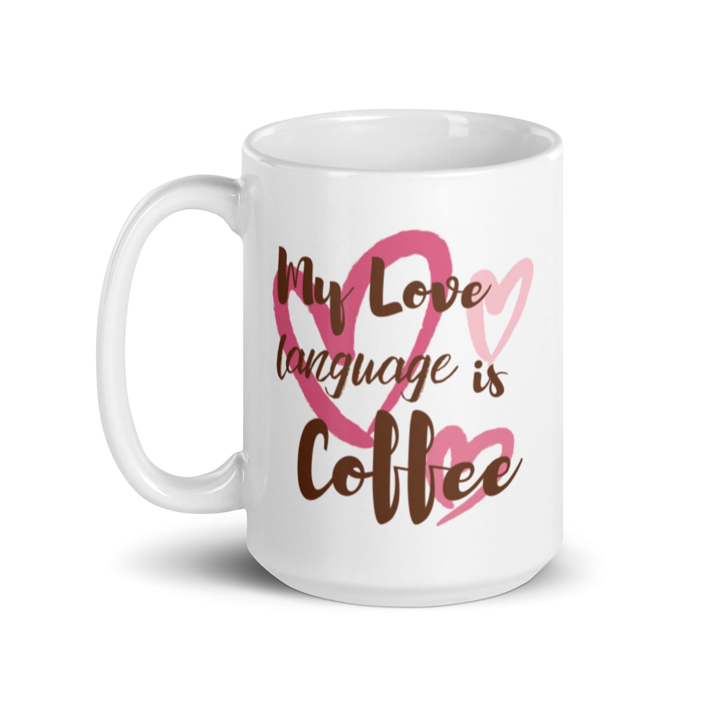 "My Love Language Is Coffee" White glossy mug