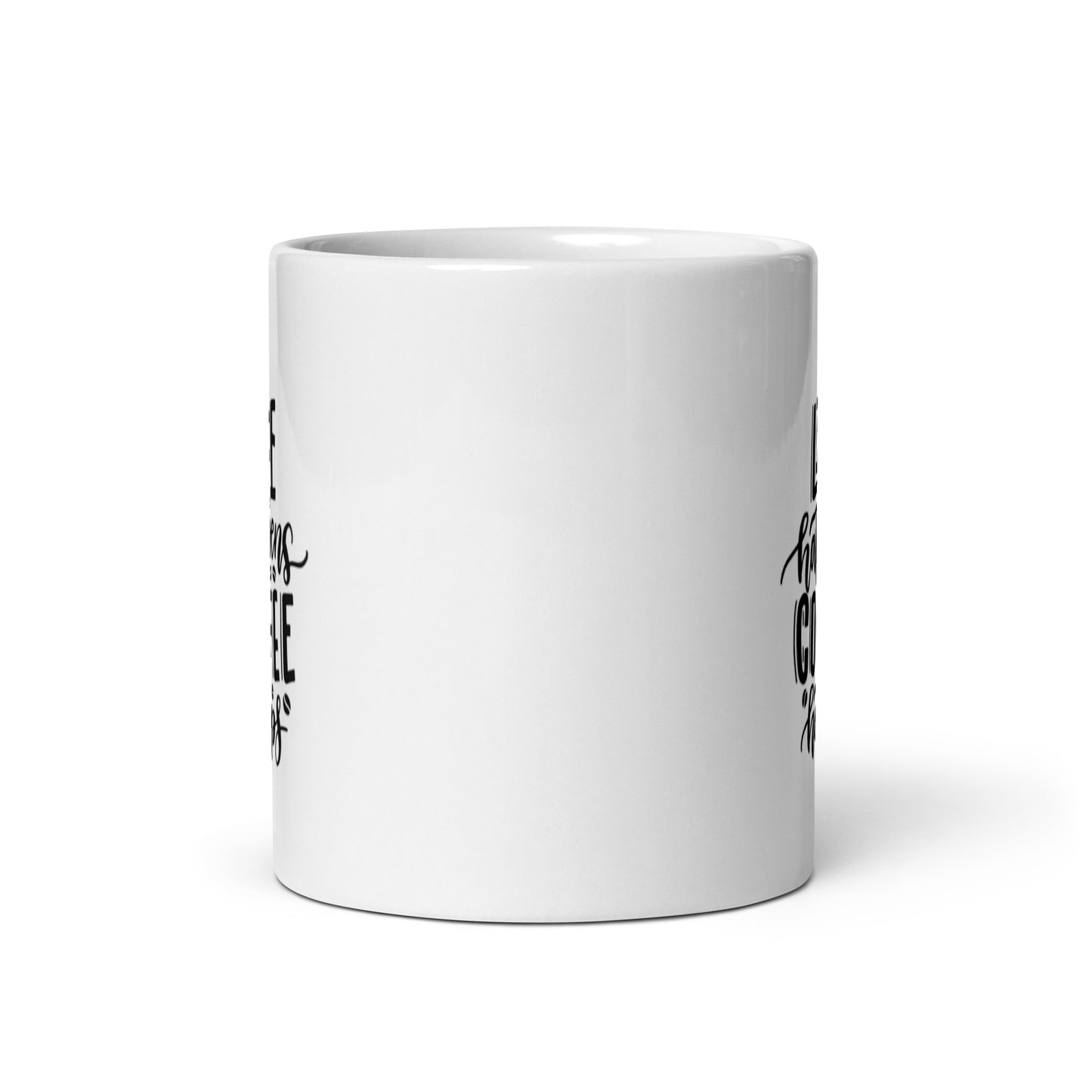 "Life Happens Coffee Helps" - White glossy mug