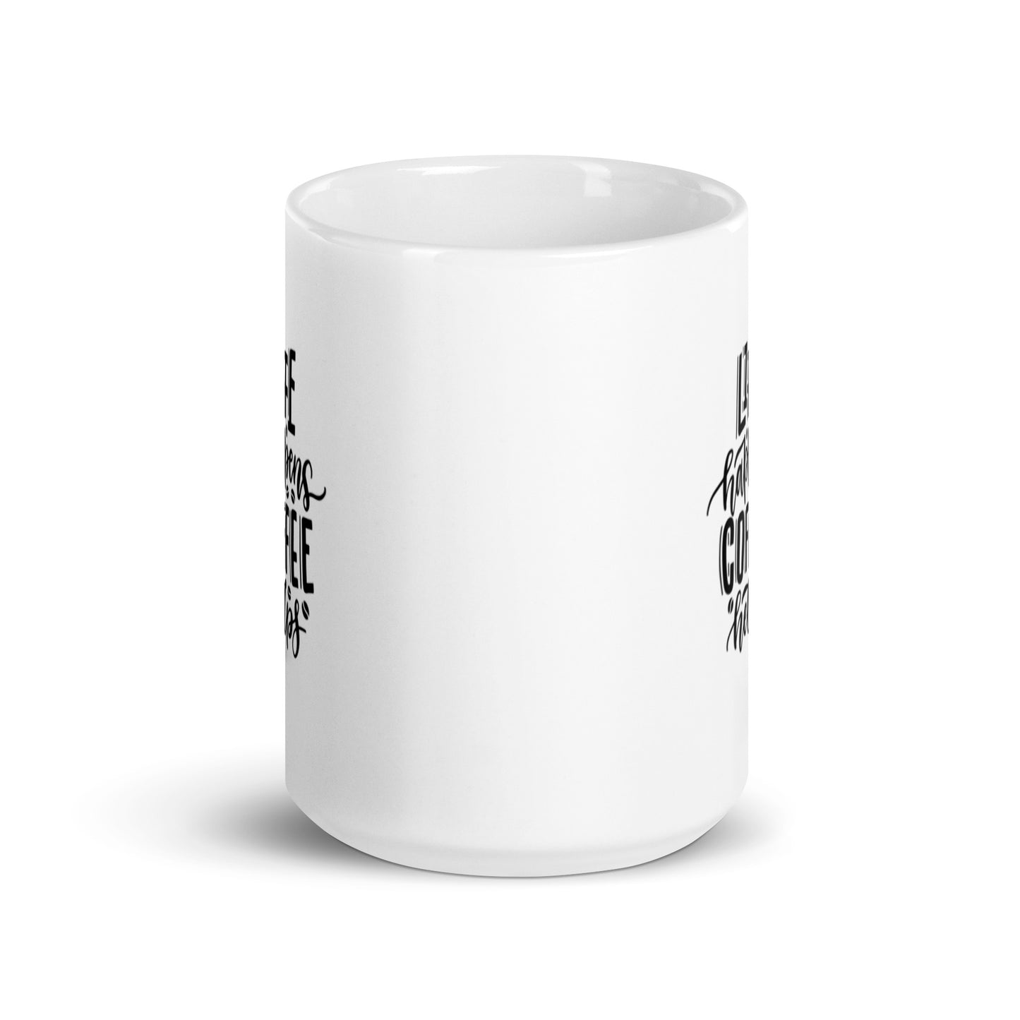 "Life Happens Coffee Helps" - White glossy mug