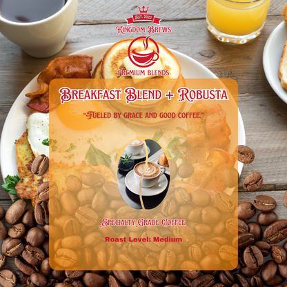 Breakfast Blend + Robusta