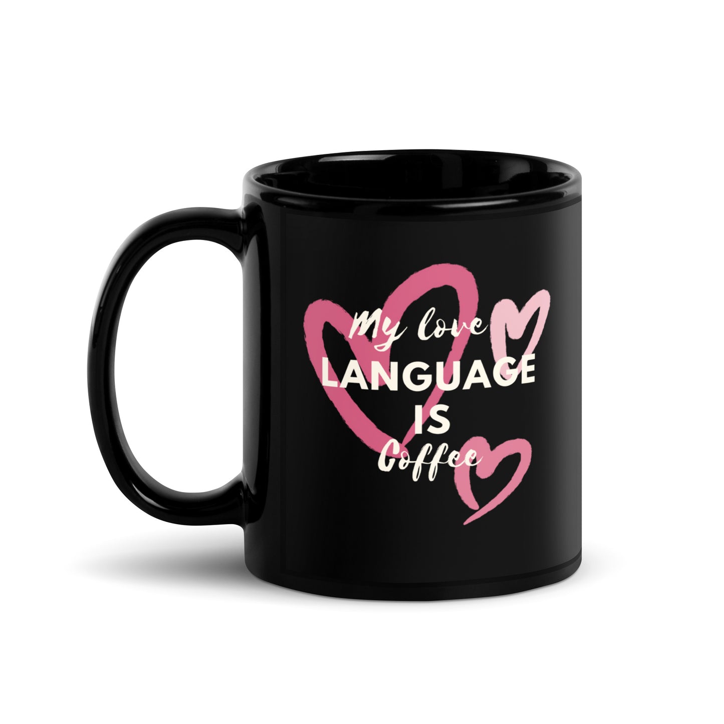 "My Love Language Is Coffee" - Black Glossy Mug