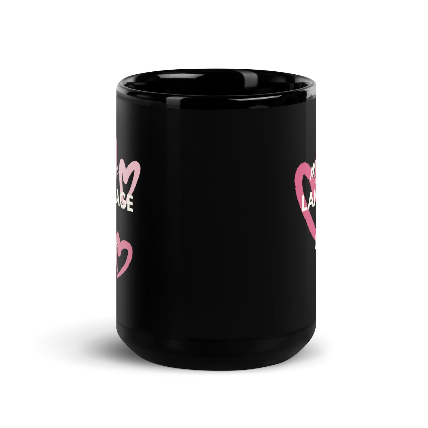 "My Love Language Is Coffee" - Black Glossy Mug