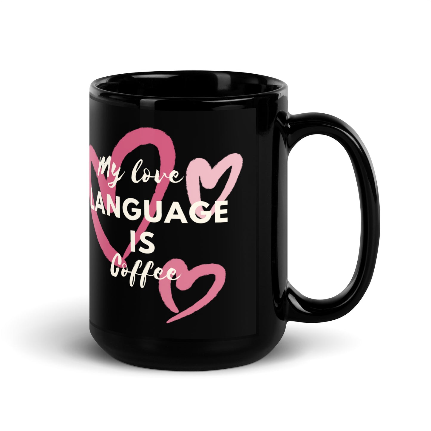 "My Love Language Is Coffee" - Black Glossy Mug