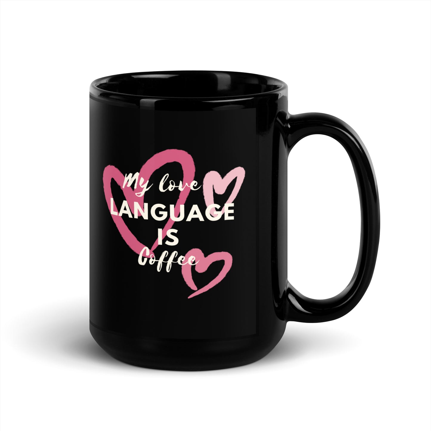 "My Love Language Is Coffee" - Black Glossy Mug