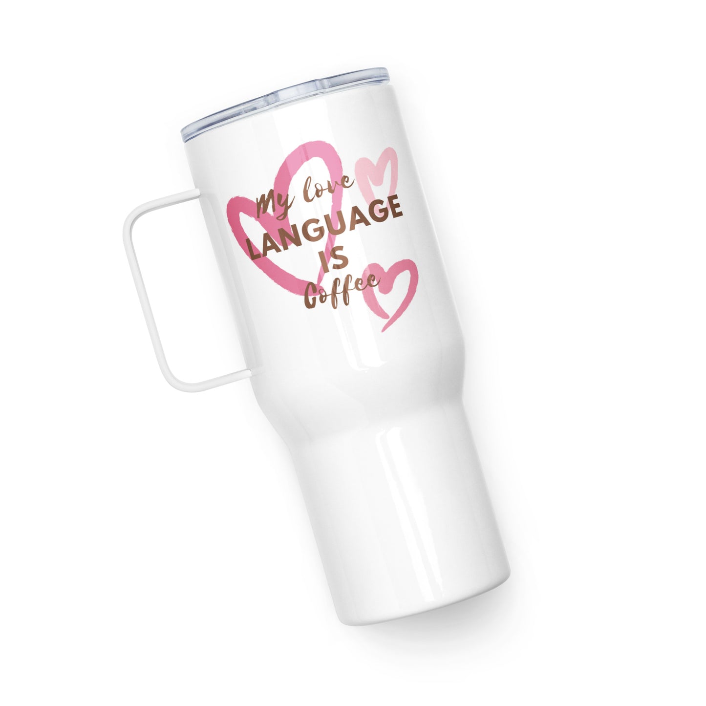 "My Love Language is Coffee" - Travel mug with a handle