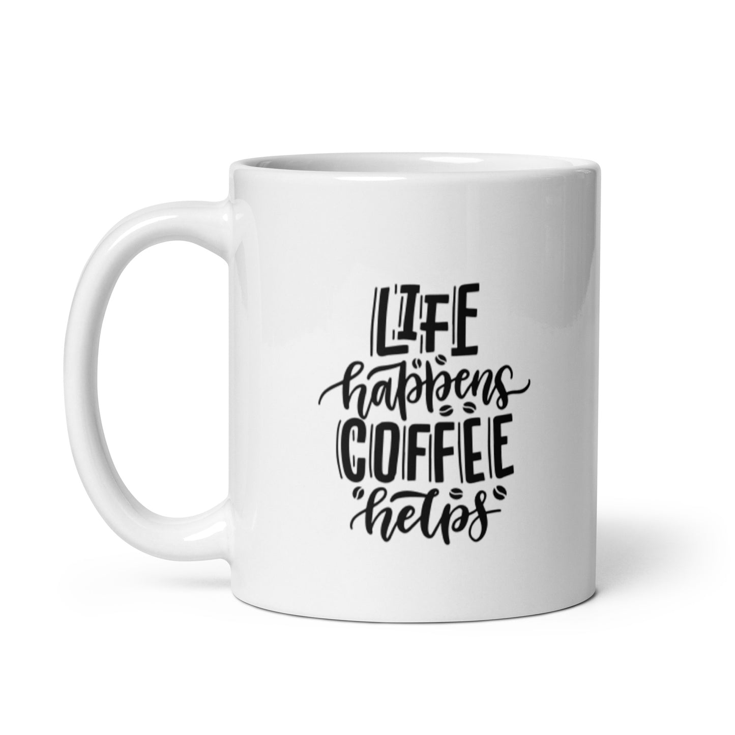 "Life Happens Coffee Helps" - White glossy mug