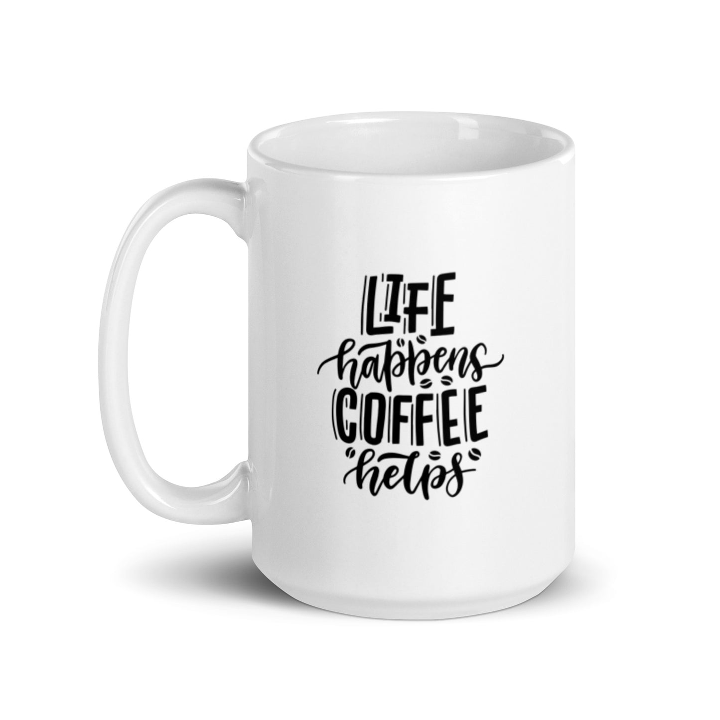 "Life Happens Coffee Helps" - White glossy mug